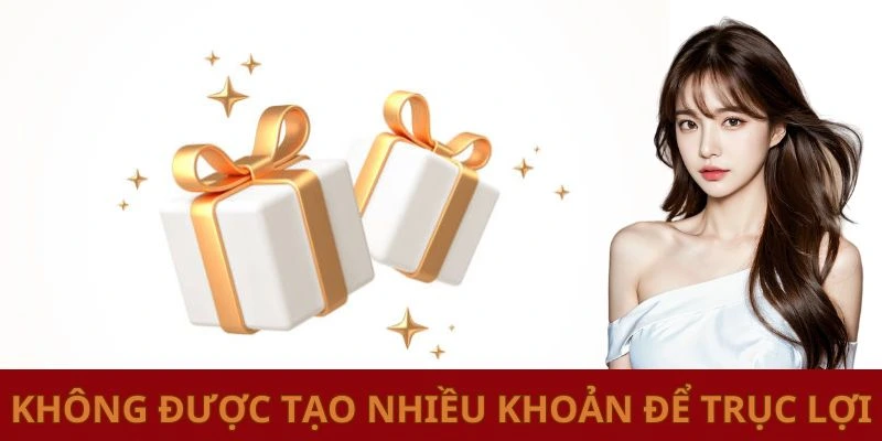 Tránh tạo nhiều account với mưu đồ trục lợi từ ưu đãi RR88