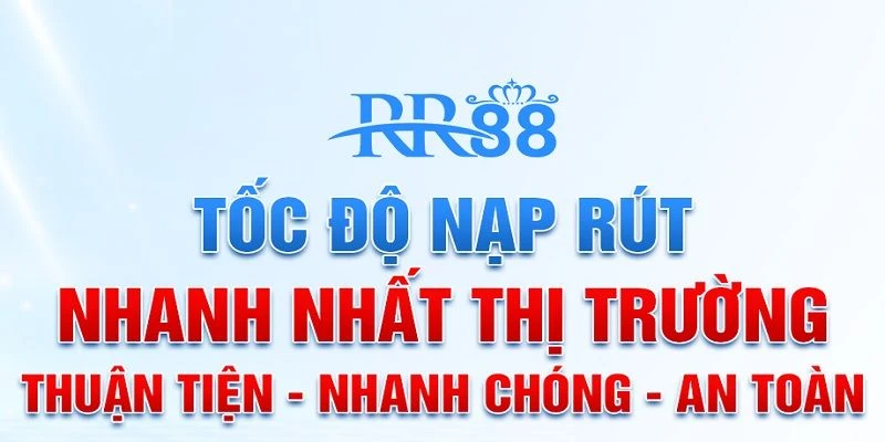 Chất lượng kênh nạp tiền RR88