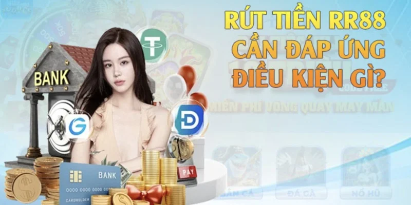 Điều kiện rút tiền RR88