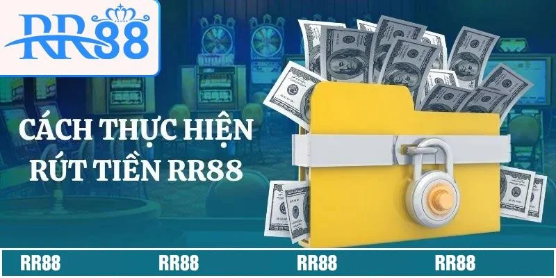 Cách thức rút tiền RR88