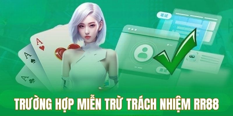 Nội dung trường hợp miễn trừ trách nhiệm RR88